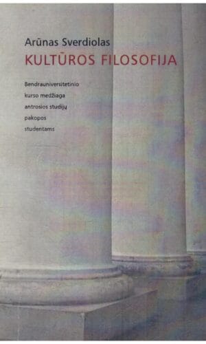 Kultūros filosofija - Arūnas Sverdiolas (tekste yra pabraukymų žaliu markeriu)