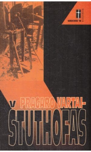 Pragaro vartai – Štuthofas - Alisa Rupšienė