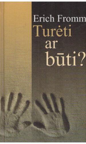 Turėti ar būti? - Erich Fromm