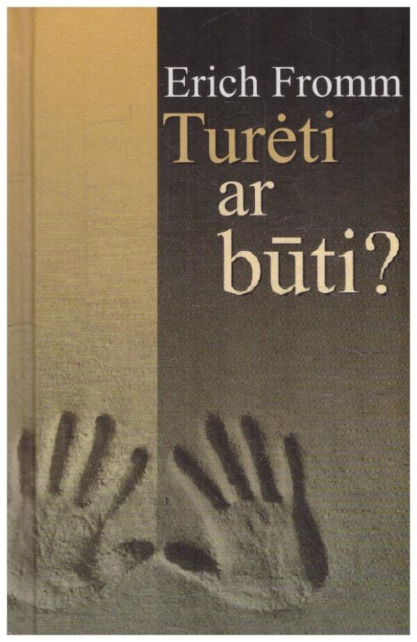 Turėti ar būti? - Erich Fromm
