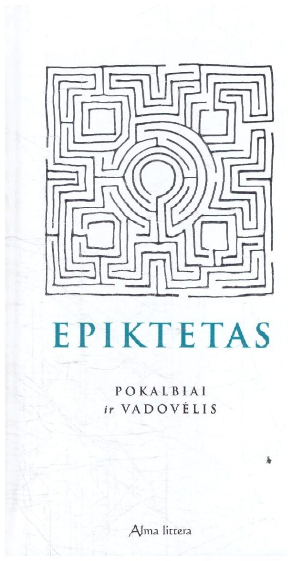 Epiktetas. Pokalbiai ir vadovėlis