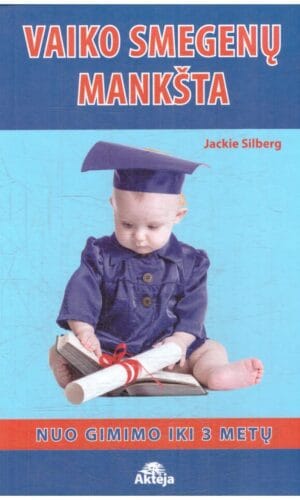 Vaiko smegenų mankšta nuo gimimo iki 3 metų - Jackie Silberg