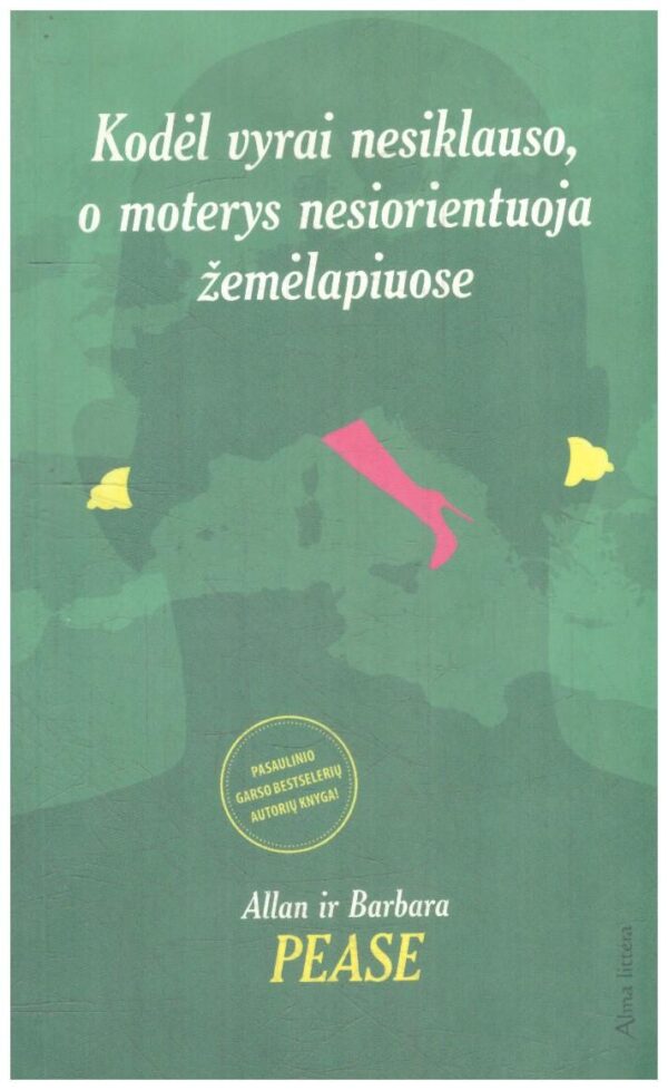 Kodėl vyrai nesiklauso, o moterys nesiorientuoja žemėlapiuose - Allan Pease, Barbara Pease