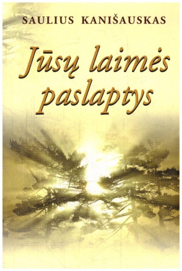 Jūsų laimės paslaptys - S. Kanišauskas