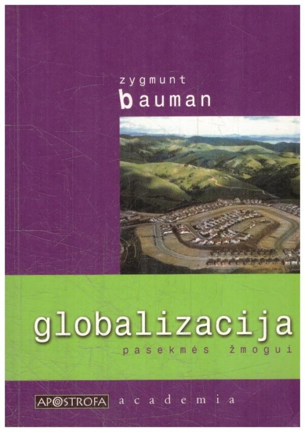 Globalizacija: pasėkmės žmogui - Zygmunt Bauman