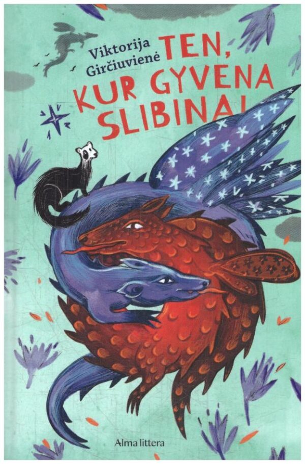 Ten, kur gyvena slibinai - Viktorija Girčiuvienė
