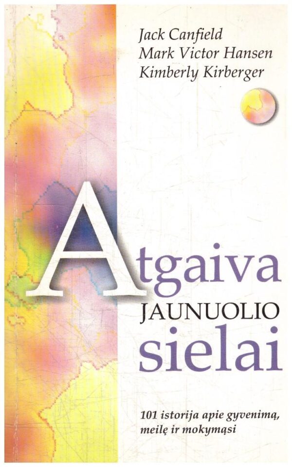 Atgaiva jaunuolio sielai - Jack Canfield, Mark Victor Hansen, Kimberly Kirberger