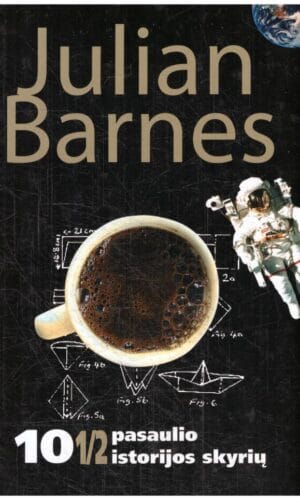 10 1/2 pasaulio istorijos skyrių - Julian Barnes
