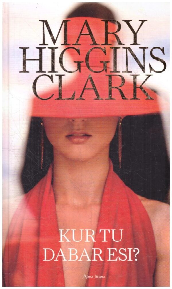 Kur tu dabar esi? - Mary Higgins Clark