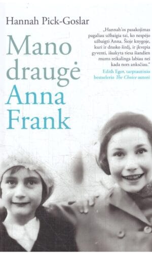 Mano draugė Anna Frank - Hannah Pick-Goslar