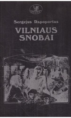 Vilniaus snobai (VII-VIII dešimtmetis) - Sergejus Rapoportas