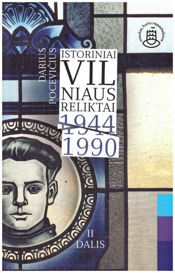 Istoriniai Vilniaus reliktai 1944-1990 (2 dalis) - Darius Pocevičius