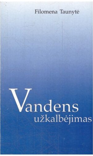 Vandens užkalbėjimas - Filomena Taunytė