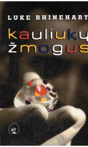 Kauliukų žmogus - Luke Rhinehart