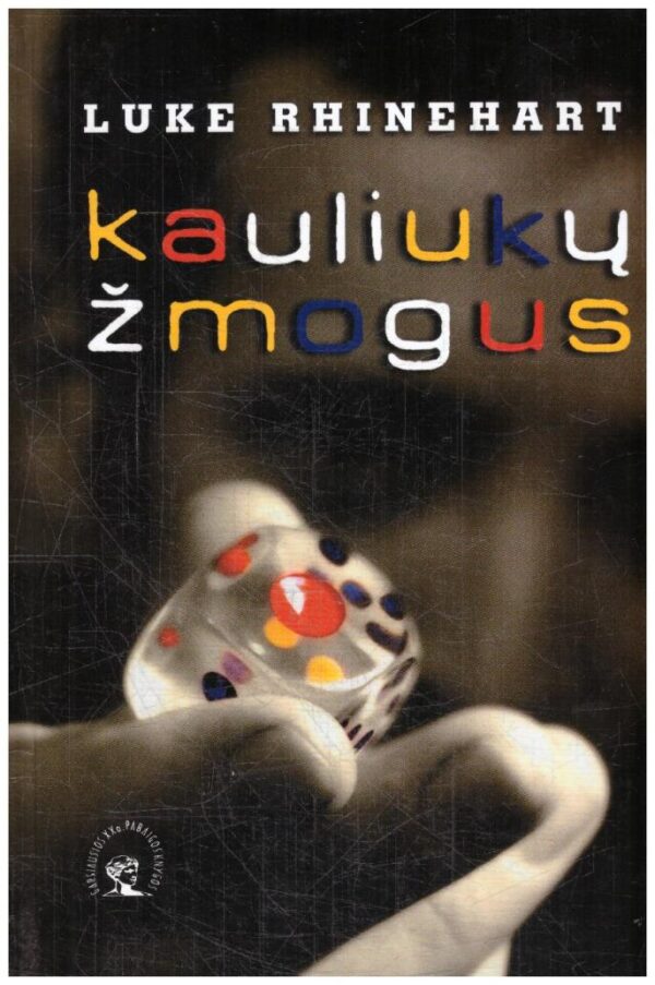 Kauliukų žmogus - Luke Rhinehart