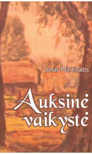 Auksinė vaikystė - Jonas Martinaitis