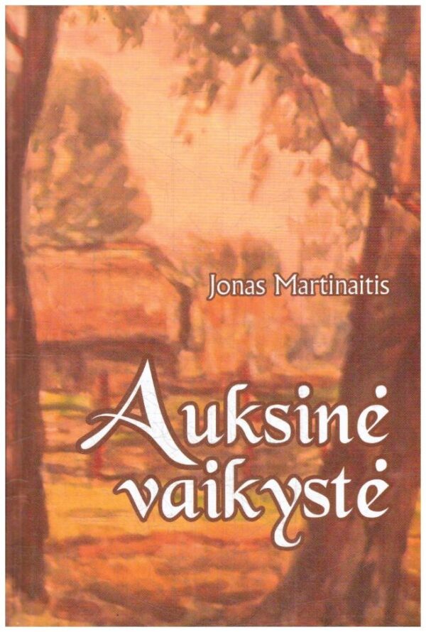 Auksinė vaikystė - Jonas Martinaitis