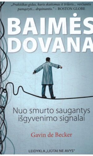 Baimės dovana. Nuo smurto saugantys išgyvenimo signalai - Gavin de Becker