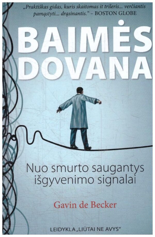 Baimės dovana. Nuo smurto saugantys išgyvenimo signalai - Gavin de Becker