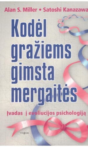 Kodėl gražiems gimsta mergaitės - A. S. Miller, S. Kanazawa