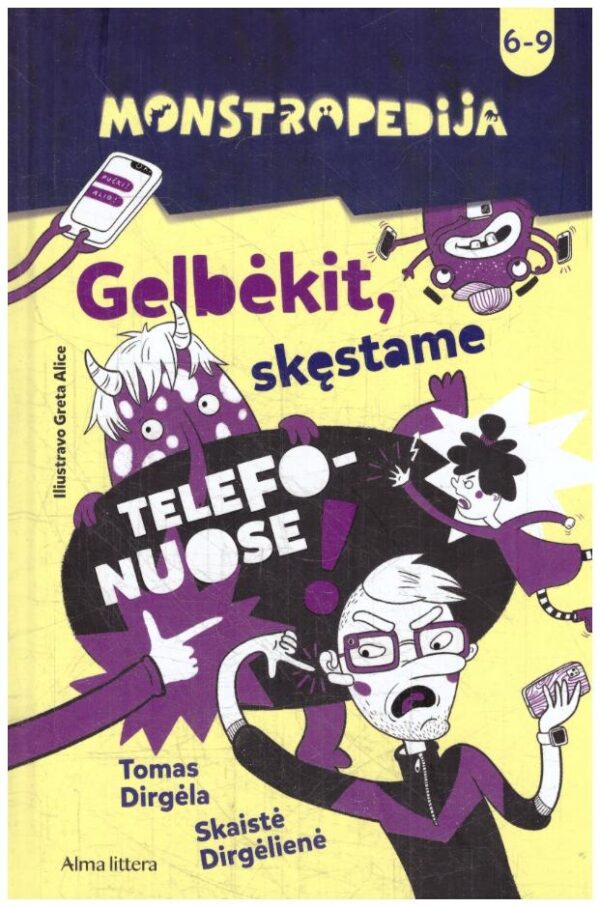 Monstropedija. Gelbėkit, skęstame telefonuose! - Skaistė Dirgėlienė, Tomas Dirgėla