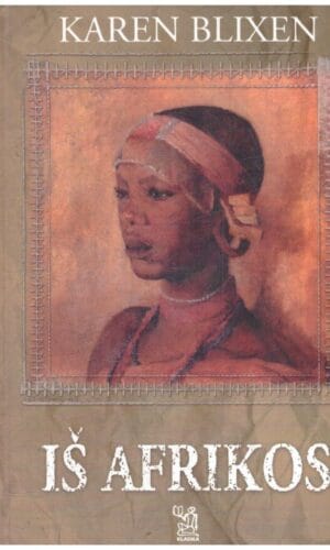 Iš Afrikos - Karen Blixen