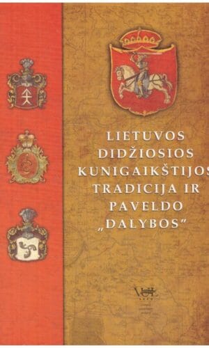 Lietuvos Didžiosios Kunigaikštijos tradicija ir paveldo "dalybos" - Sudarė: Grigorij Potašenko, Alfredas Bumblauskas, Šarūnas Liekis