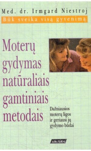 Moterų gydymas natūraliais gamtiniais metodais - Med. dr. Irmgard Niestroj