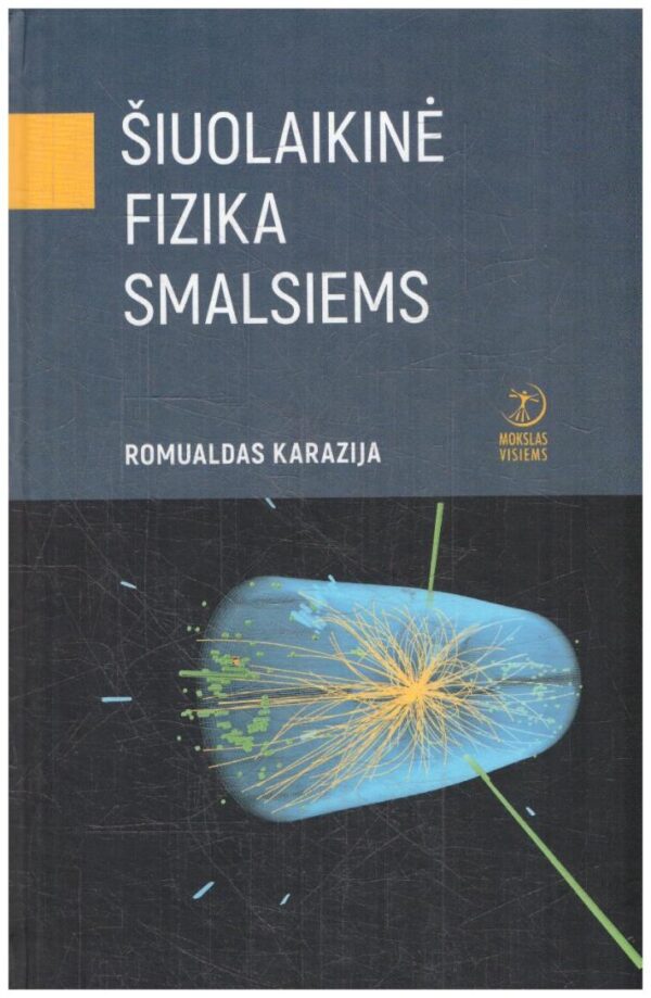 Šiuolaikinė fizika smalsiems - Romualdas Karazija