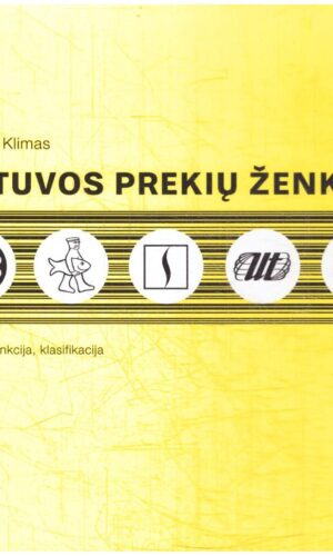 Lietuvos prekių ženklai: istorija, funkcija, klasifikacija - Audrius Klimas
