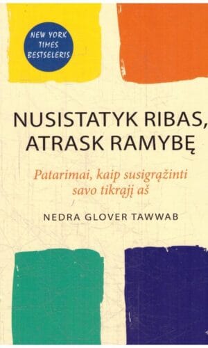 Nusistatyk ribas, atrask ramybę. Patarimai, kaip susigrąžinti savo tikrąjį aš - Nedra Glover Tawwab