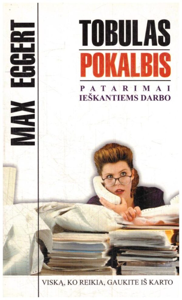 Tobulas pokalbis. Patarimai ieškantiems darbo - Max Eggert