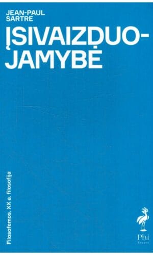 Įsivaizduojamybė: fenomenologinė vaizduotės psichologija - Jean-Paul Sartre