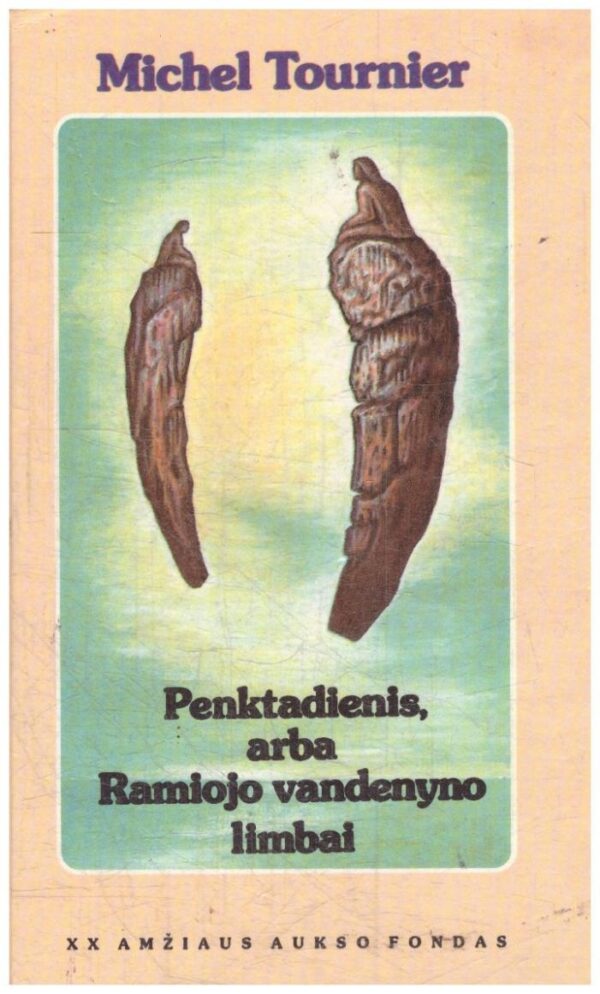 Penktadienis, arba Ramiojo vandenyno limbai - Michel Tournier