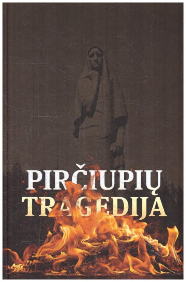 Pirčiupių tragedija - Arūnas Bubnys, Rytas Narvydas, Andrius Tumavičius