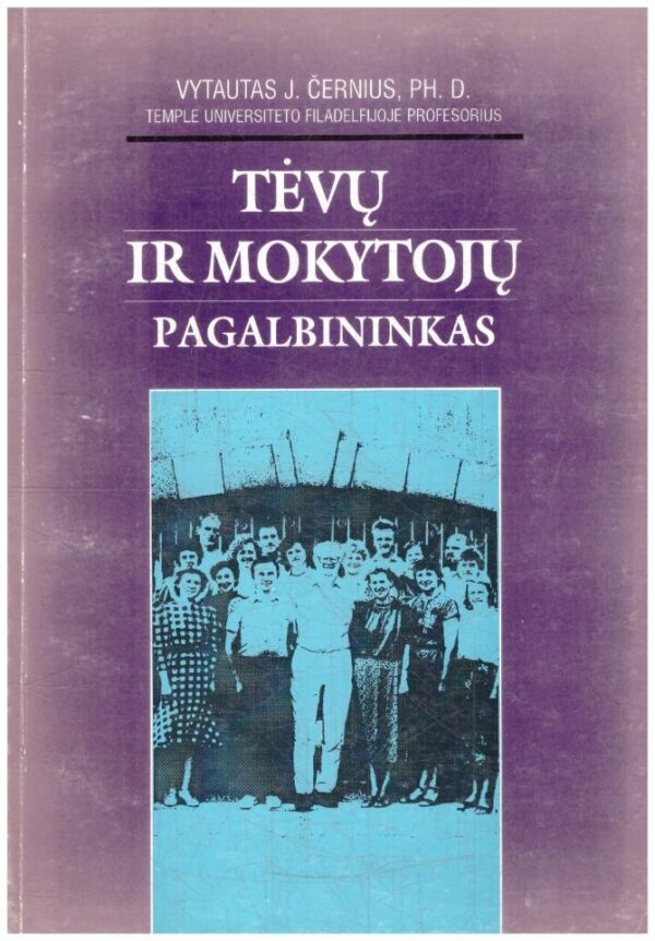 Tėvų ir mokytojų pagalbininkas - Vytautas J. Černius