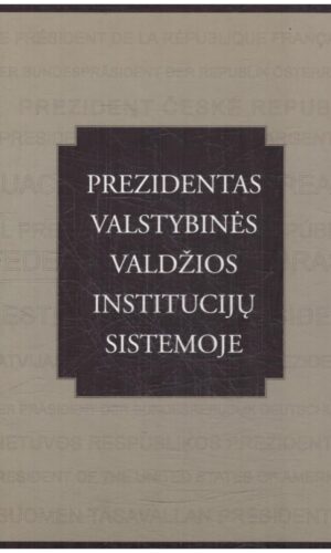 Prezidentas valstybinės valdžios institucijų sistemoje - Gediminas Mesonis