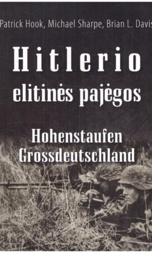 Hitlerio elitinės pajėgos - Patrick Hook, Michael Sharpe, Brian L. Davis