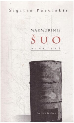 Marmurinis šuo: rinktinė - Sigitas Parulskis