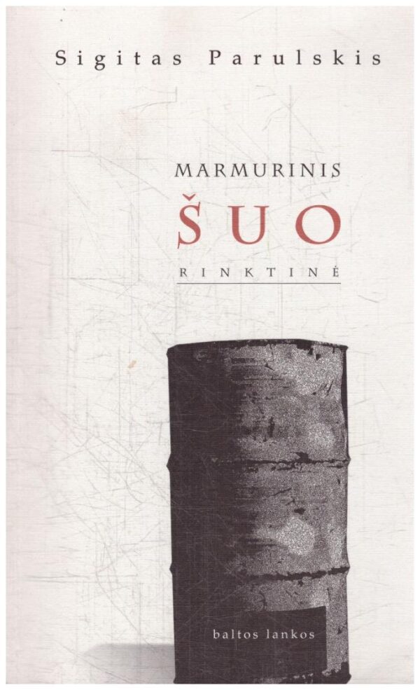 Marmurinis šuo: rinktinė - Sigitas Parulskis