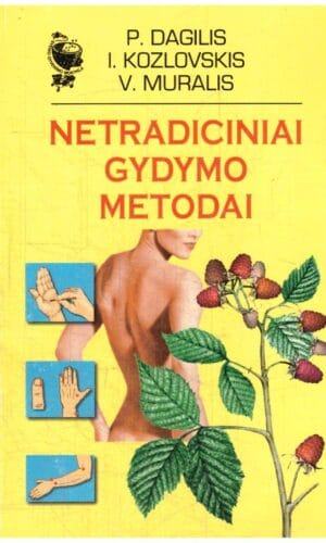 Netradiciniai gydymo metodai - Petras Dagilis, Vytautas Muralis, I. Kozlovskis