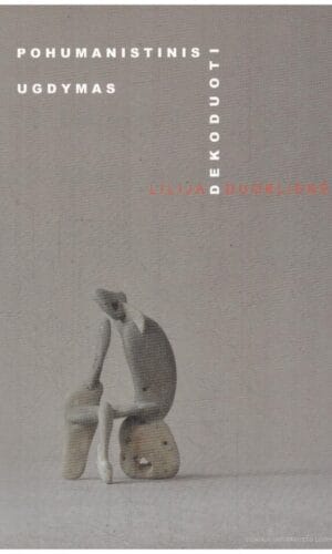 Pohumanistinis ugdymas. Dekoduoti - Lilija Duoblienė