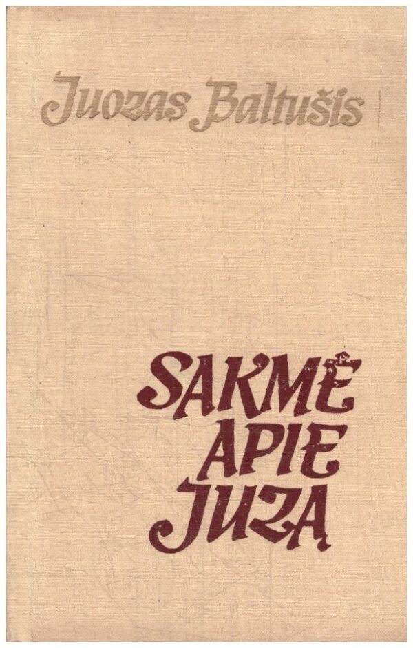 Sakmė apie Juzą - Juozas Baltušis