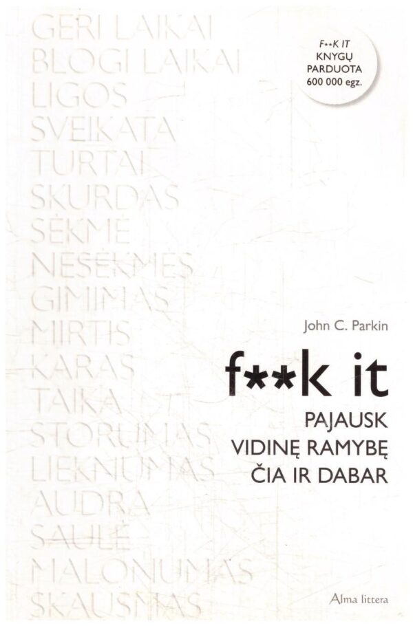 F**k it: pajausk vidinę ramybę čia ir dabar - John C. Parkin