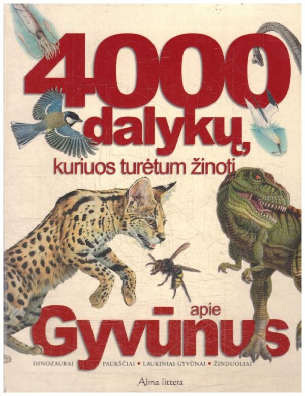 4000 dalykų, kuriuos turėtum žinoti apie gyvūnus - Steve Parker ir kiti