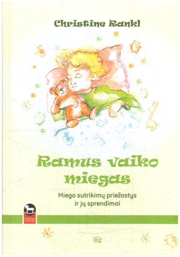 Ramus vaiko miegas. Miego sutrikimo priežastys iri jų sprendimai - Christine Rankl