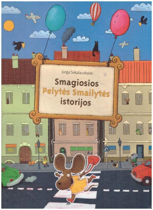 Smagiosios Pelytės Smailytės istorijos - Jurga Sakalauskaitė (su autorės dedikacija)