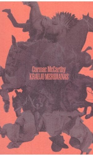 Kraujo meridianas - Cormac McCarthy