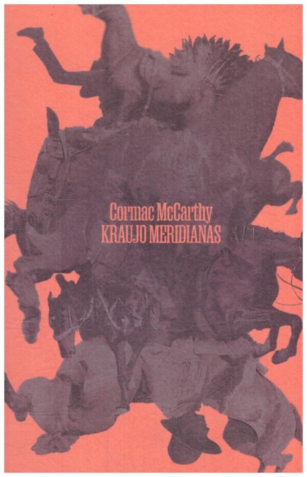 Kraujo meridianas - Cormac McCarthy