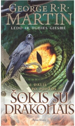Šokis su drakonais (6 knyga). Po puotos (2 dalis). „Ledo ir ugnies giesmė" - George R. R. Martin